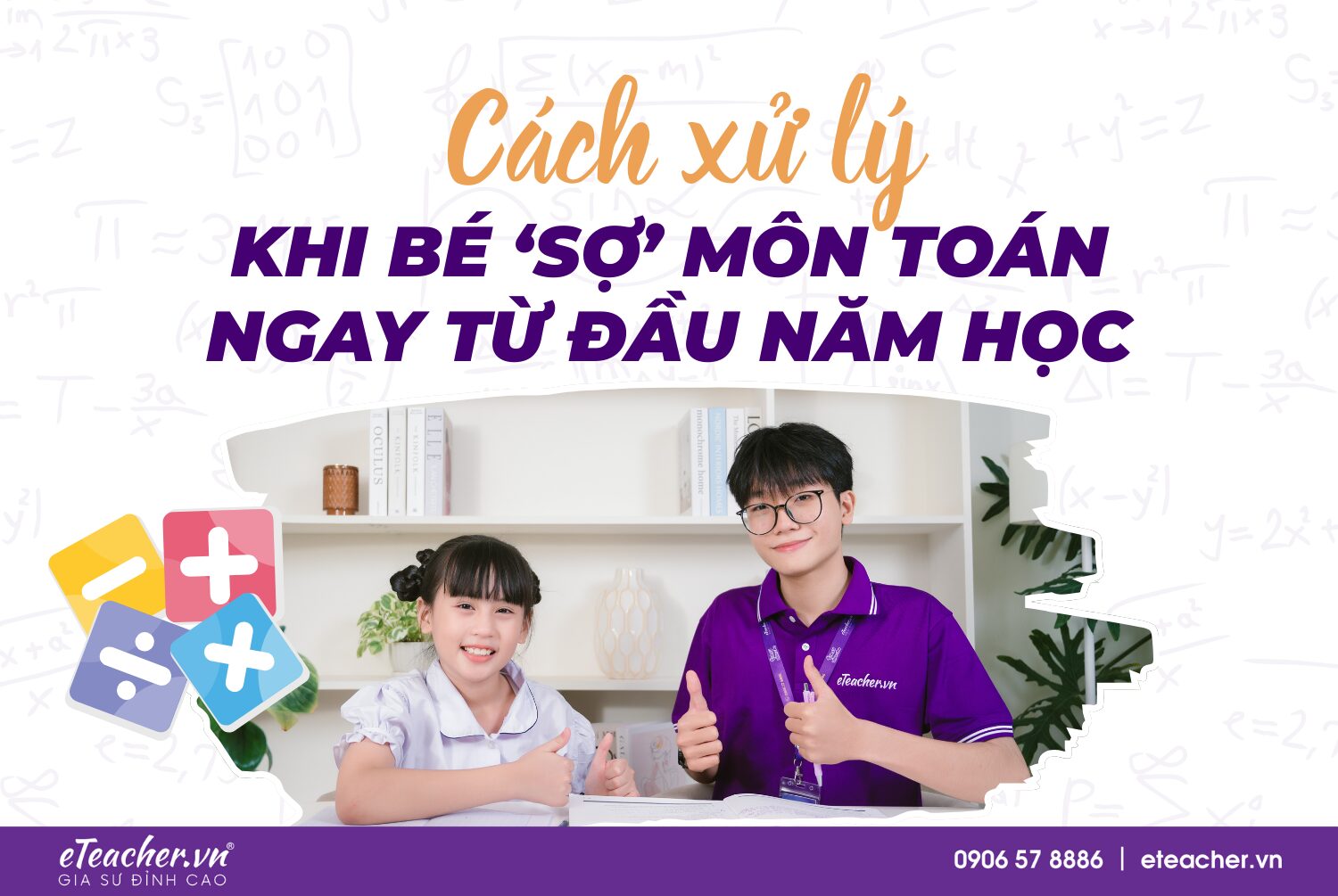bé sợ môn toán, nỗi sợ toán, năm học mới