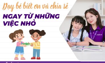 dạy bé biết ơn, chia sẻ